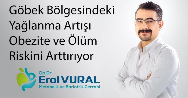 Göbek Bölgesindeki Yağlanma Artışı Obezite ve Ölüm Riskini Arttırıyor